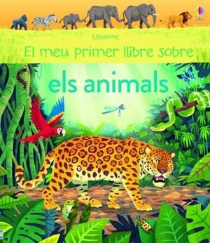 MEU PRIMER LLIBRE SOBRE ELS ANIMALS, EL | 9781474938341 | JAMES, ALICE | Llibreria Drac - Librería de Olot | Comprar libros en catalán y castellano online