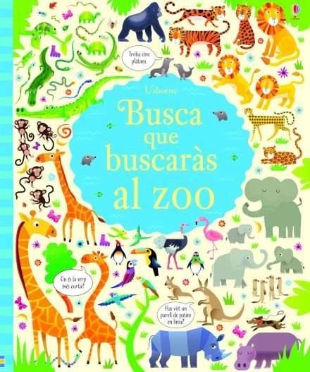 BUSCA QUE BUSCARAS AL ZOO | 9781474940825 | AA.DD. | Llibreria Drac - Librería de Olot | Comprar libros en catalán y castellano online