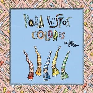 PARA GUSTOS, COLORES | 9788466341851 | LINIERS | Llibreria Drac - Llibreria d'Olot | Comprar llibres en català i castellà online