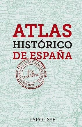 ATLAS HISTÓRICO DE ESPAÑA | 9788416984237 | LAROUSSE EDITORIAL | Llibreria Drac - Llibreria d'Olot | Comprar llibres en català i castellà online