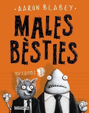 MALES BÈSTIES. EPISODI 1 | 9788448942960 | BLABEY, AARON | Llibreria Drac - Librería de Olot | Comprar libros en catalán y castellano online