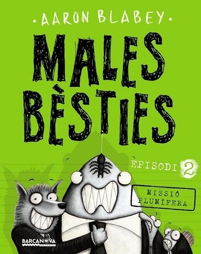 MALES BÈSTIES. EPISODI 2 MISSIO PLUMIFERA | 9788448942977 | BLABEY, AARON | Llibreria Drac - Librería de Olot | Comprar libros en catalán y castellano online