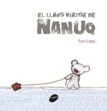 LLARG VIATGE DE NANUQ, EL | 9788416844388 | CABO, ANTONI | Llibreria Drac - Librería de Olot | Comprar libros en catalán y castellano online