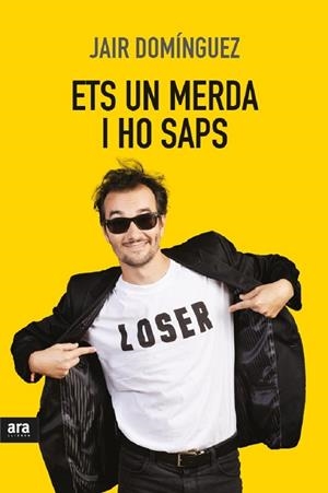 ETS UN MERDA, I HO SAPS | 9788416915309 | DOMÍNGUEZ, JAIR | Llibreria Drac - Llibreria d'Olot | Comprar llibres en català i castellà online