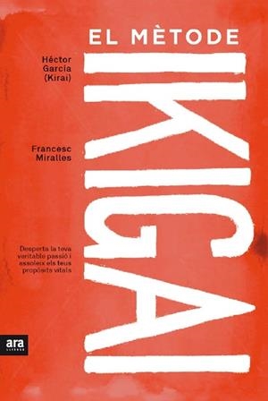 MÈTODE IKIGAI, EL | 9788416915361 | MIRALLES, FRANCESC; GARCÍA, HÉCTOR | Llibreria Drac - Llibreria d'Olot | Comprar llibres en català i castellà online