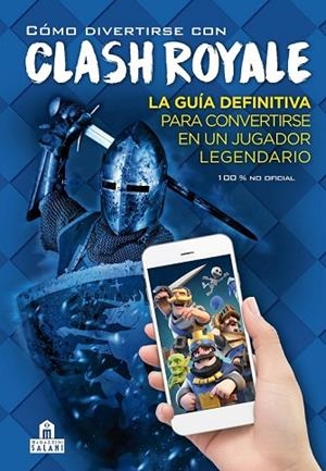 CÓMO DIVERTIRSE CON CLASH ROYALE (GUIA DEFINITIVA) | 9788893672887 | AA.DD. | Llibreria Drac - Librería de Olot | Comprar libros en catalán y castellano online