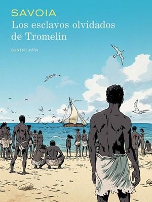ESCLAVOS OLVIDADOS DE TROMELIN, LOS | 9781912097128 | SAVOIA | Llibreria Drac - Llibreria d'Olot | Comprar llibres en català i castellà online