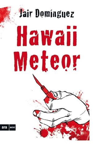HAWAII METEOR (ARA MINI) | 9788494652356 | DOMÍNGUEZ, JAIR | Llibreria Drac - Librería de Olot | Comprar libros en catalán y castellano online