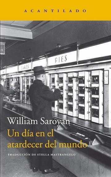 DÍA EN EL ATARDECER DEL MUNDO, UN | 9788416748594 | SAROYAN, WILLIAM | Llibreria Drac - Librería de Olot | Comprar libros en catalán y castellano online