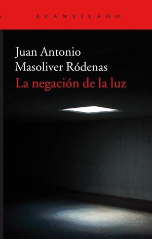 NEGACIÓN DE LA LUZ, LA | 9788416748600 | MASOLIVER, JUAN ANTONIO | Llibreria Drac - Librería de Olot | Comprar libros en catalán y castellano online