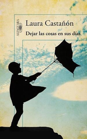 DEJAR LAS COSAS EN SUS DÍAS | 9788420414072 | CASTAÑÓN, LAURA | Llibreria Drac - Llibreria d'Olot | Comprar llibres en català i castellà online
