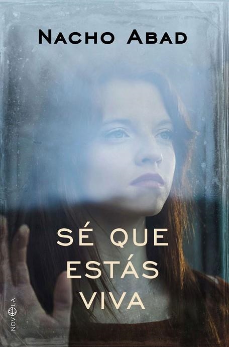 SÉ QUE ESTÁS VIVA | 9788491640998 | ABAD, NACHO | Llibreria Drac - Librería de Olot | Comprar libros en catalán y castellano online