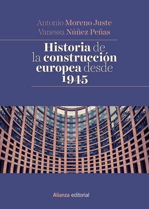 HISTORIA DE LA CONSTRUCCIÓN EUROPEA DESDE 1945 | 9788491048404 | MORENO, ANTONIO;  NÚÑEZ, VANESSA | Llibreria Drac - Librería de Olot | Comprar libros en catalán y castellano online
