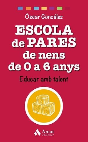 ESCOLA DE PARES DE NENS DE 0 A 6 ANYS | 9788497359528 | GONZÁLEZ, ÓSCAR | Llibreria Drac - Librería de Olot | Comprar libros en catalán y castellano online