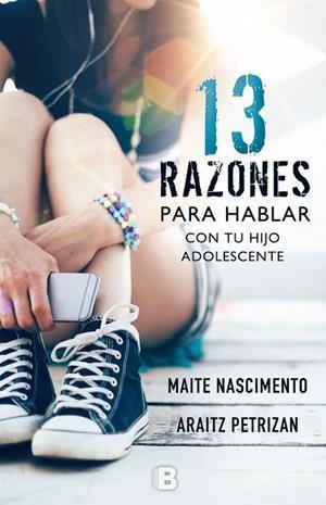 13 RAZONES PARA HABLAR CON TU HIJO ADOLESCENTE | 9788466662352 | NASCIMENTO, MAITE;  PETRIZAN, ARAITZ | Llibreria Drac - Llibreria d'Olot | Comprar llibres en català i castellà online