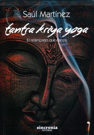 TANTRA KRIYA YOGA | 9788494392979 | MARTÍNEZ, SAÚL | Llibreria Drac - Librería de Olot | Comprar libros en catalán y castellano online