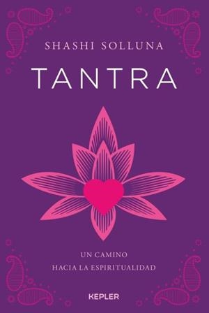 TANTRA | 9788416344079 | SOLLUNA, SHASHI | Llibreria Drac - Llibreria d'Olot | Comprar llibres en català i castellà online