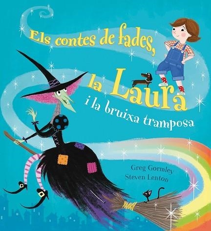 CONTES DE FADES, LA LAURA I LA BRUIXA TRAMPOSA, ELS | 9788491450443 | GORMLEY, GREG | Llibreria Drac - Librería de Olot | Comprar libros en catalán y castellano online