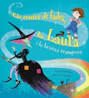 CONTES DE FADES, LA LAURA I LA BRUIXA TRAMPOSA, ELS | 9788491450443 | GORMLEY, GREG | Llibreria Drac - Llibreria d'Olot | Comprar llibres en català i castellà online