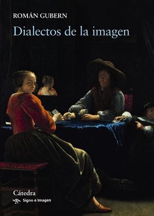 DIALECTOS DE LA IMAGEN (SIGNO E IMAGEN 175) | 9788437637310 | GUBERN, ROMÁN | Llibreria Drac - Llibreria d'Olot | Comprar llibres en català i castellà online
