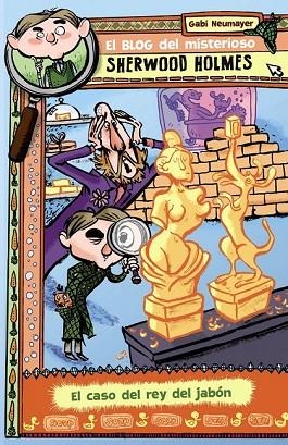 CASO DEL REY DEL JABÓN, EL (EL BLOG DEL MISTERIOSO SHERWOOD HOLMES 2) | 9788469622223 | NEUMAYER, GABI | Llibreria Drac - Librería de Olot | Comprar libros en catalán y castellano online