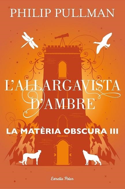 ALLARGAVISTA D'AMBRE, L'  (MATERIA OBSCURA 3) | 9788491373582 | PULLMAN, PHILIP | Llibreria Drac - Librería de Olot | Comprar libros en catalán y castellano online