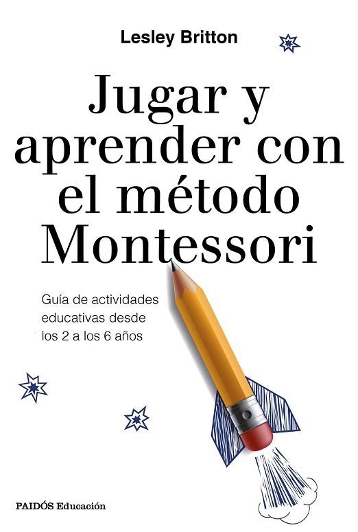 JUGAR Y APRENDER CON EL MÉTODO MONTESSORI | 9788449333781 | BRITTON, LESLEY | Llibreria Drac - Librería de Olot | Comprar libros en catalán y castellano online