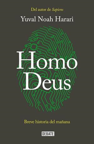 HOMO DEUS: BREVE HISTORIA DEL MAÑANA | 9788499928081 | HARARI, YUVAL NOAH | Llibreria Drac - Librería de Olot | Comprar libros en catalán y castellano online