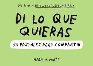 DI LO QUE QUIERAS. 30 POSTALES PARA COMPARTIR | 9788401020278 | KURTZ, ADAM J. | Llibreria Drac - Librería de Olot | Comprar libros en catalán y castellano online