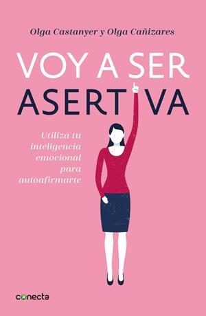 VOY A SER ASERTIVA | 9788416883097 | CASTANYER, OLGA; CAÑIZARES, OLGA | Llibreria Drac - Llibreria d'Olot | Comprar llibres en català i castellà online