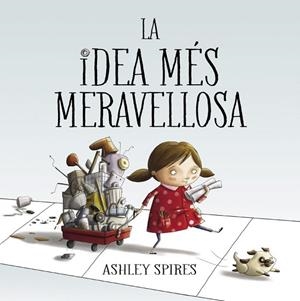 IDEA MÉS MERAVELLOSA, LA | 9788448848767 | SPIRES, ASHLEY | Llibreria Drac - Llibreria d'Olot | Comprar llibres en català i castellà online