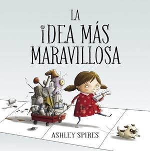 IDEA MÁS MARAVILLOSA, LA | 9788448848804 | SPIRES, ASHLEY | Llibreria Drac - Llibreria d'Olot | Comprar llibres en català i castellà online