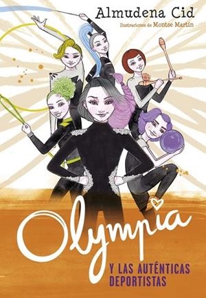 OLYMPIA Y LAS AUTÉNTICAS DEPORTISTAS (OLYMPIA Y LAS GUARDIANAS DE LA RÍTMICA 3) | 9788420486352 | CID, ALMUDENA | Llibreria Drac - Llibreria d'Olot | Comprar llibres en català i castellà online