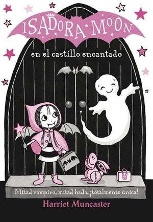 ISADORA MOON EN EL CASTILLO ENCANTADO (ISADORA MOON 6) | 9788420486338 | MUNCASTER, HARRIET | Llibreria Drac - Librería de Olot | Comprar libros en catalán y castellano online