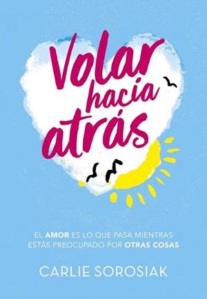 VOLAR HACIA ATRÁS | 9788490438350 | SOROSIAK, CARLIE | Llibreria Drac - Librería de Olot | Comprar libros en catalán y castellano online