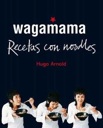 WAGAMAMA RECETAS CON NOODLES | 9788466661782 | ARNOLD, HUGO | Llibreria Drac - Librería de Olot | Comprar libros en catalán y castellano online
