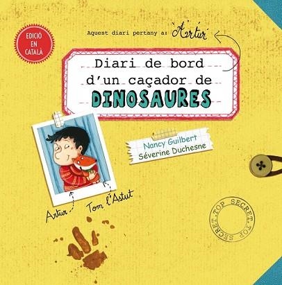 DIARI DE BORD D´UN CAÇADOR DE DINOSAURES | 9788491450948 | GUILBERT, NANCY | Llibreria Drac - Librería de Olot | Comprar libros en catalán y castellano online