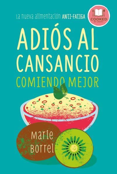 ADIÓS AL CANSANCIO COMIENDO MEJOR | 9788479539856 | BORREL, MARIE | Llibreria Drac - Librería de Olot | Comprar libros en catalán y castellano online