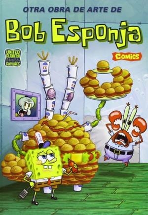 OTRA OBRA DE ARTE DE BOB ESPONJA COMICS | 9788466652476 | UNITED PLANKTON PICTURES INC. | Llibreria Drac - Librería de Olot | Comprar libros en catalán y castellano online