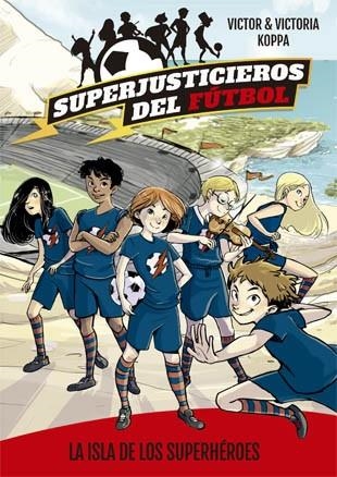 ISLA DE LOS SUPERHÉROES, LA (SUPERJUSTICIEROS DEL FÚTBOL 1) | 9788424660802 | KOPPA, VICTOR | Llibreria Drac - Llibreria d'Olot | Comprar llibres en català i castellà online