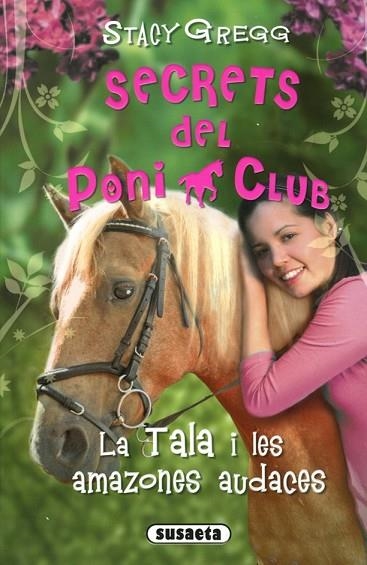 TALA I LES AMAZONES AUDACES, LA (SECRETS DEL PONI CLUB 4) | 9788467758818 | GREGG, STACY | Llibreria Drac - Llibreria d'Olot | Comprar llibres en català i castellà online