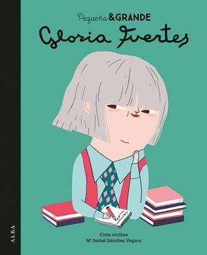 GLORIA FUERTES (PEQUEÑA GRANDE) | 9788490653487 | SÁNCHEZ, MARÍA ISABEL; ARRIBAS, CINTA | Llibreria Drac - Librería de Olot | Comprar libros en catalán y castellano online