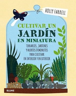 CULTIVAR UN JARDÍN EN MINIATURA | 9788416965540 | FARRELL, HOLLY | Llibreria Drac - Librería de Olot | Comprar libros en catalán y castellano online