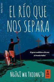 RÍO QUE NOS SEPARA, EL | 9788416523948 | WA THIONG'O, NGUGI | Llibreria Drac - Librería de Olot | Comprar libros en catalán y castellano online