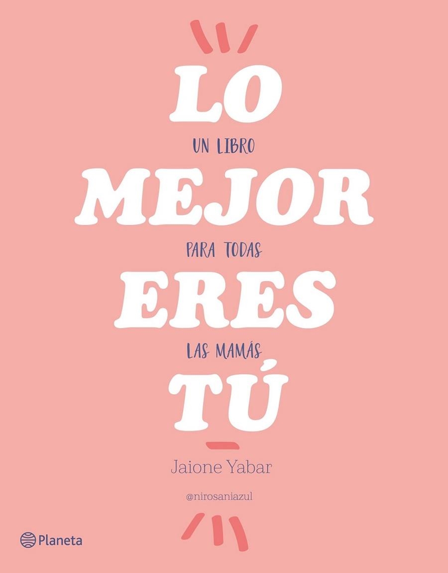LO MEJOR ERES TÚ | 9788408176862 | YABAR, JAIONE | Llibreria Drac - Librería de Olot | Comprar libros en catalán y castellano online