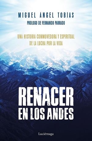 RENACER EN LOS ANDES | 9788416694778 | TOBÍAS, MIGUEL ÁNGEL | Llibreria Drac - Librería de Olot | Comprar libros en catalán y castellano online