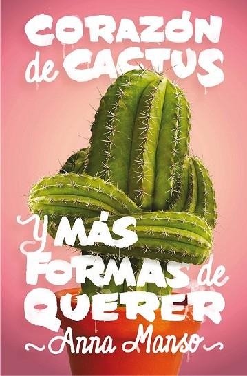 CORAZON DE CACTUS Y MAS FORMAS DE QUERER | 9788467597714 | MANSO, ANNA | Llibreria Drac - Librería de Olot | Comprar libros en catalán y castellano online