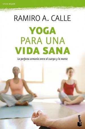 YOGA PARA UNA VIDA SANA | 9788499983097 | CALLE, RAMIRO A. | Llibreria Drac - Librería de Olot | Comprar libros en catalán y castellano online