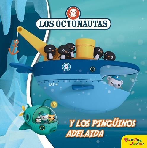 OCTONAUTAS Y LOS PINGÜINOS ADELAIDA, LOS | 9788408177234 | OCTONAUTAS | Llibreria Drac - Librería de Olot | Comprar libros en catalán y castellano online