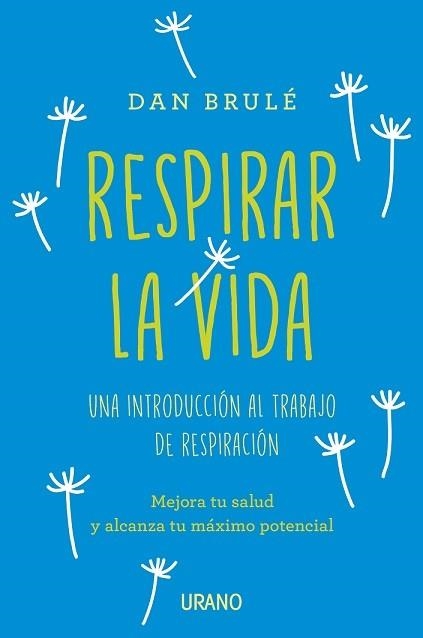 RESPIRAR LA VIDA | 9788416720019 | BRULÉ, DAN | Llibreria Drac - Librería de Olot | Comprar libros en catalán y castellano online